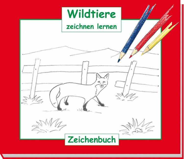 Wildtiere zeichnen lernen (Hubert Zeiler)