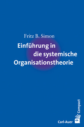 Einführung in die systemische Organisationstheorie (Fritz B. Simon)