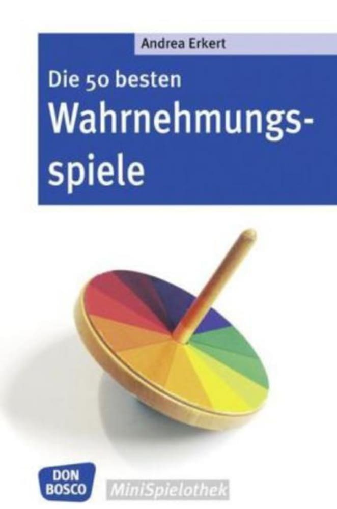 Die 50 besten Wahrnehmungsspiele (Andrea Erkert)