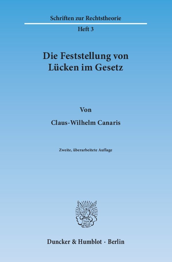 Die Feststellung von Lücken im Gesetz (Claus-Wilhelm Canaris)