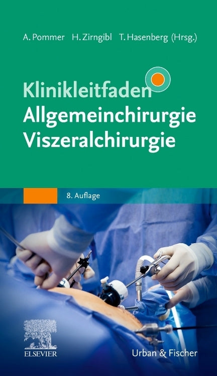 Klinikleitfaden Allgemeinchirurgie Viszeralchirurgie (Axel Pommer)