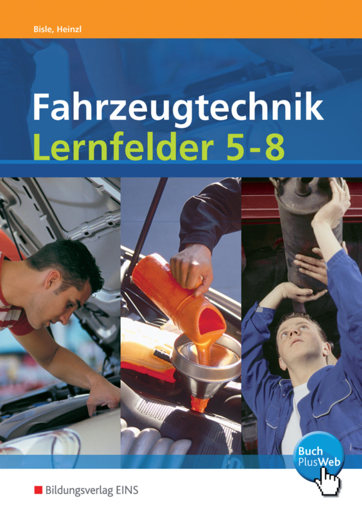 Fahrzeugtechnik, Lernfelder 5-8 (Johann Bisle)