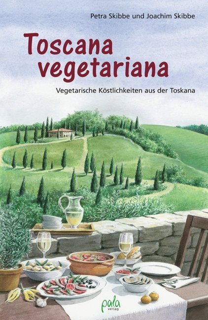Toscana vegetariana (Petra Skibbe)