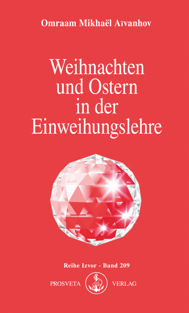 Weihnachten und Ostern in der Einweihungslehre (Omraam Mikhael Aivanhov)
