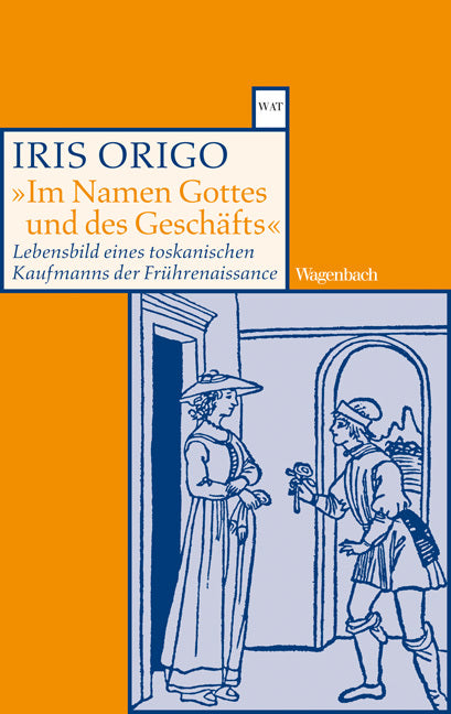 "Im Namen Gottes und des Geschäfts" (Iris Origo)