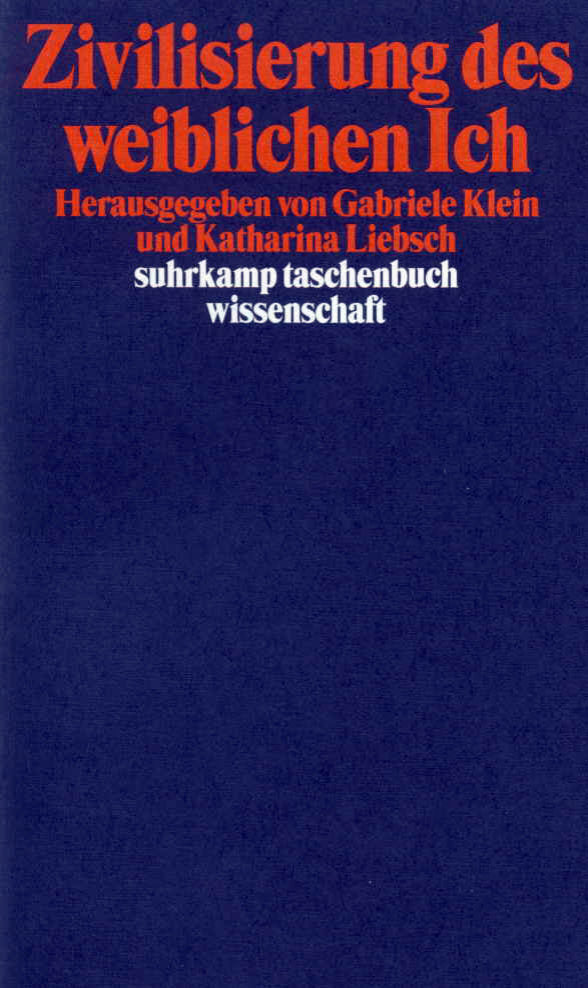 Zivilisierung des weiblichen Ich (Gabriele Klein)