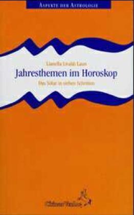 Jahresthemen im Horoskop (Lianella Livaldi-Laun)
