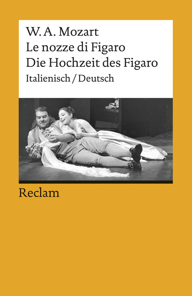Le nozze di Figaro / Die Hochzeit des Figaro. Opera buffa in vier Akten. Italienisch/Deutsch (Wolfgang Amadeus Mozart)