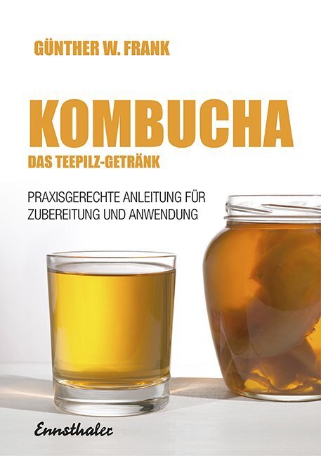 Kombucha - Das Teepilz-Getränk (Günther W. Frank)