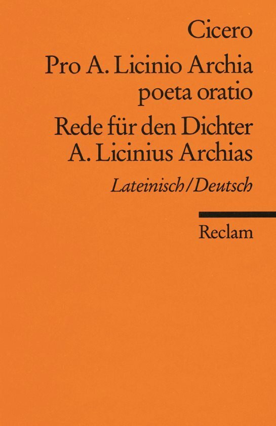 Pro A. Licinio Archia poeta oratio / Rede für den Dichter A. Licinius Archias. Lat. /Dt (Cicero)