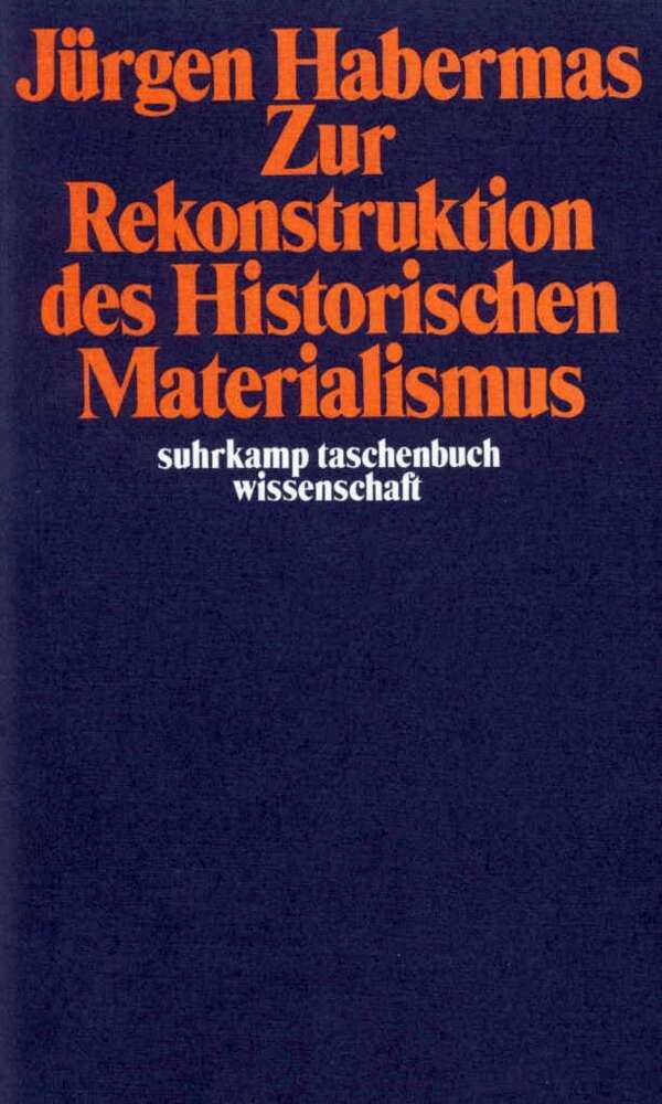 Zur Rekonstruktion des Historischen Materialismus (Jürgen Habermas)