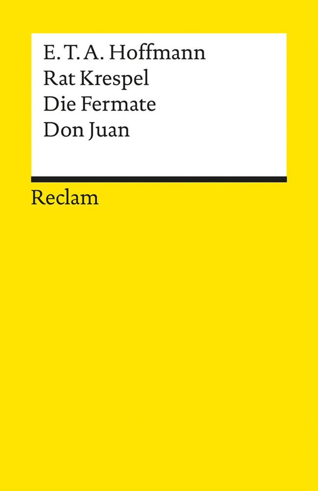 Rat Krespel. Die Fermate. Don Juan. Textausgabe mit Nachwort (E. T. A. Hoffmann)