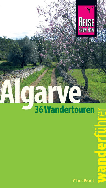Reise Know-How Wanderführer Algarve - 36 Wandertouren an der Küste und im Hinterland - (Claus-Günter Frank)