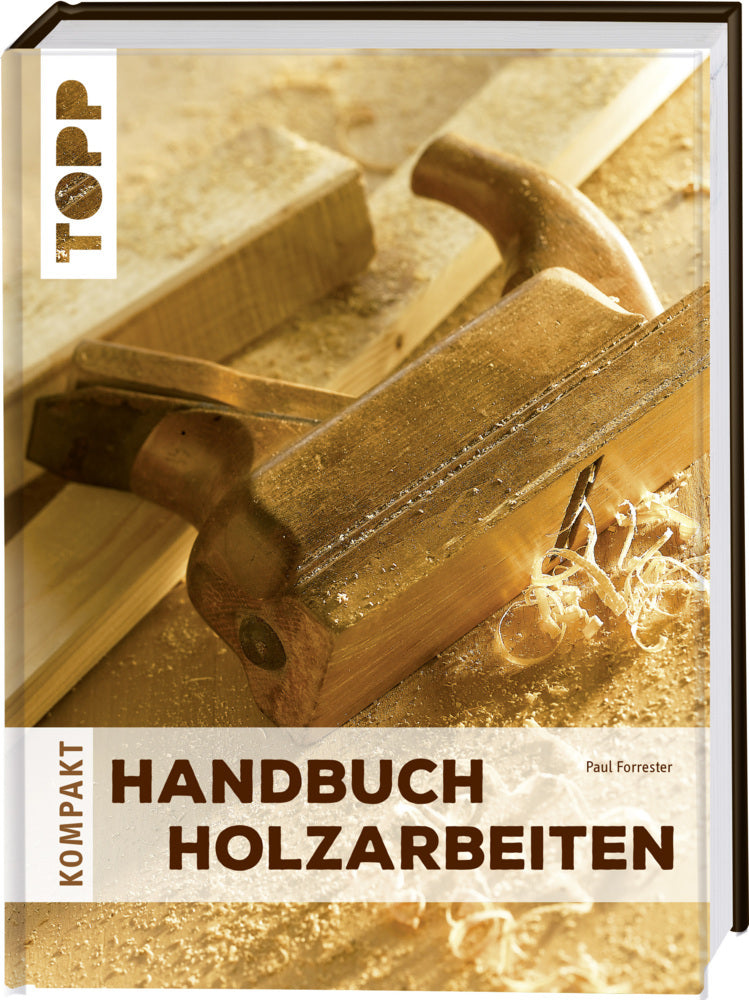 Handbuch Holzarbeiten (Paul Forrester)