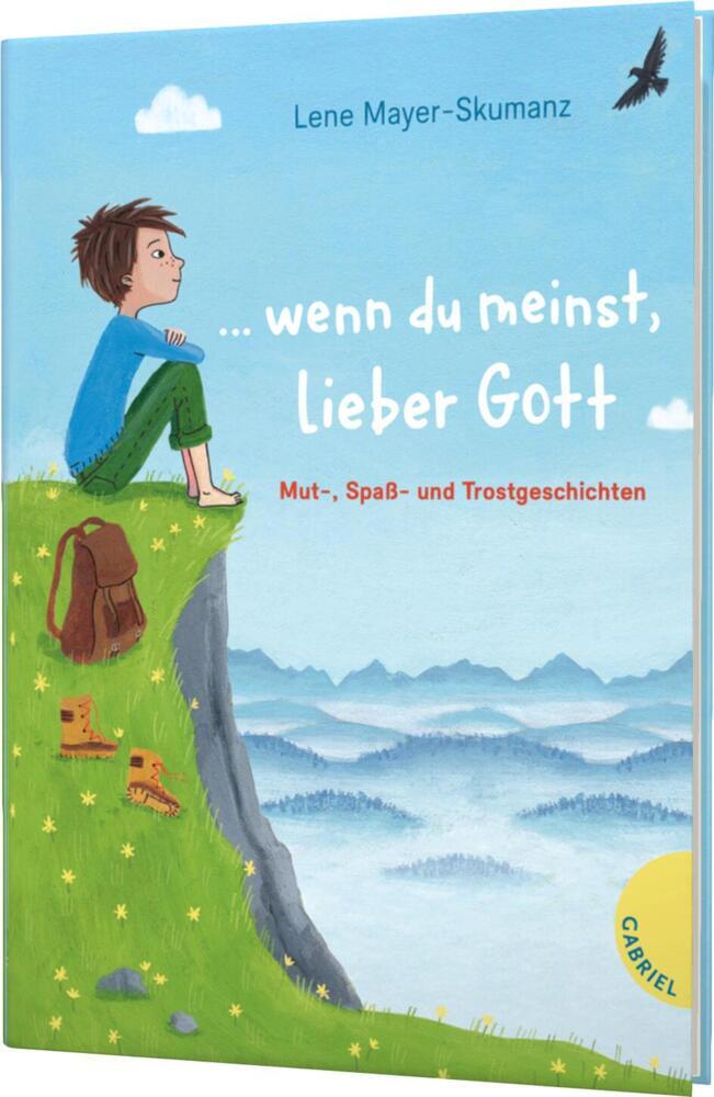 ... wenn du meinst, lieber Gott (Lene Mayer-Skumanz)