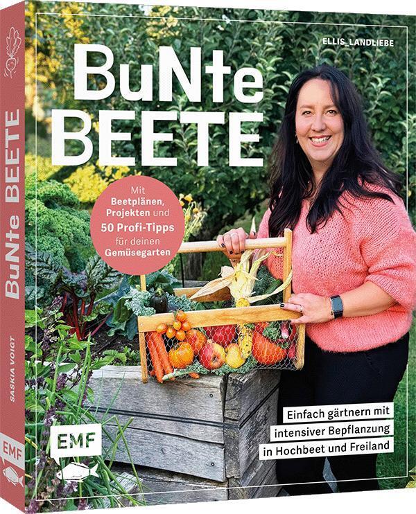 Bunte Beete - Einfach gärtnern mit intensiver Bepflanzung in Hochbeet und Freiland (Saskia Voigt)