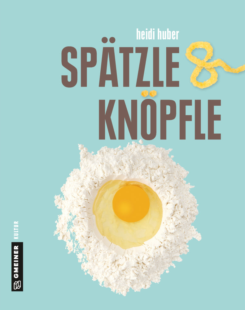 Spätzle & Knöpfle (Heidi Huber)