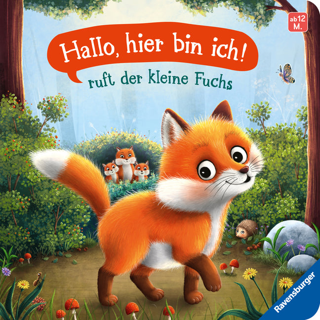 "Hallo, hier bin ich!", ruft der kleine Fuchs (Sabine Praml)