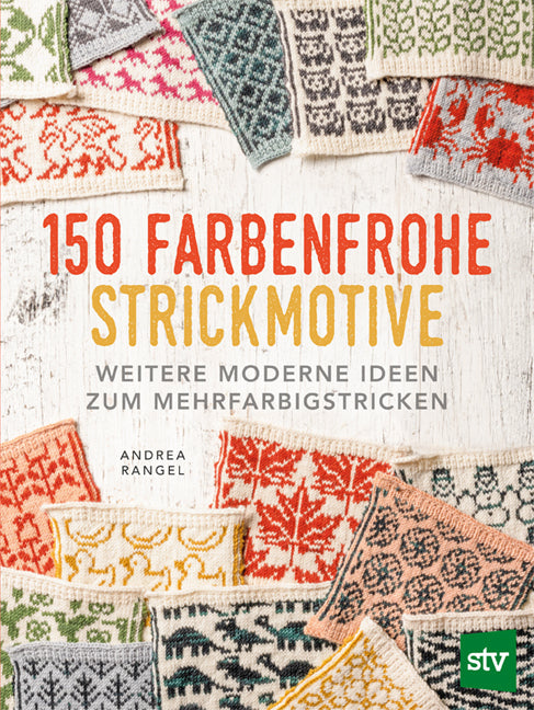 150 farbenfrohe Strickmotive (Andrea Rangel)