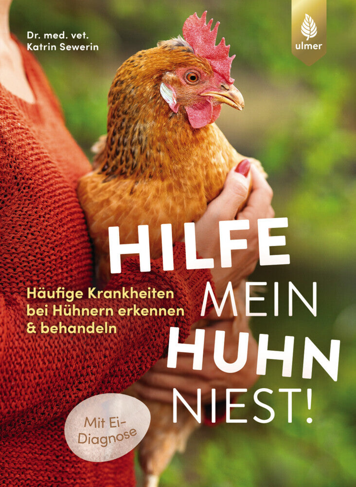 Hilfe, mein Huhn niest! (Katrin Sewerin)