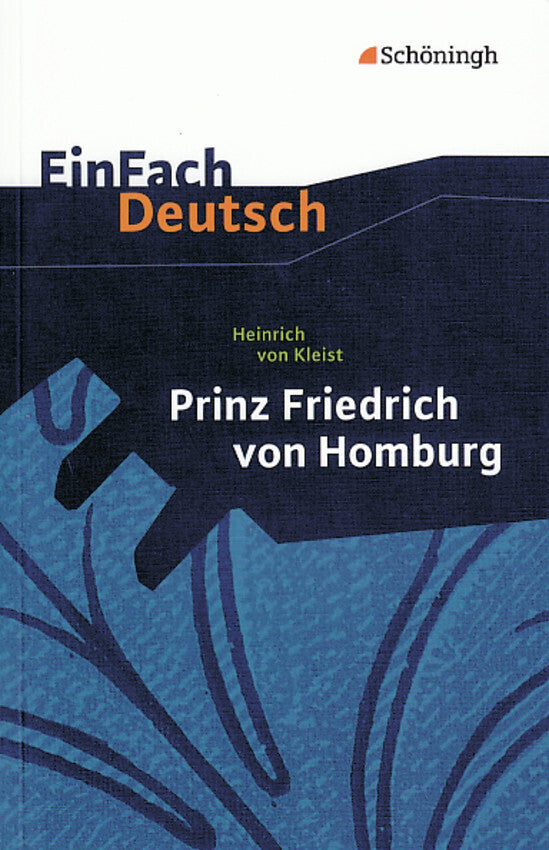Heinrich von Kleist: Prinz Friedrich von Homburg Ein Schauspiel. (Heinrich Von Kleist)