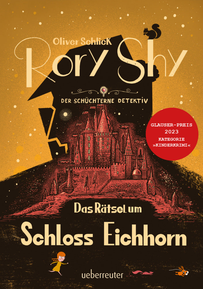 Rory Shy, der schüchterne Detektiv - Das Rätsel um Schloss Eichhorn: Ausgezeichnet mit dem Glauser-Preis 2023 (Rory Shy, der schüchterne Detektiv, Bd. 3) (Oliver Schlick)