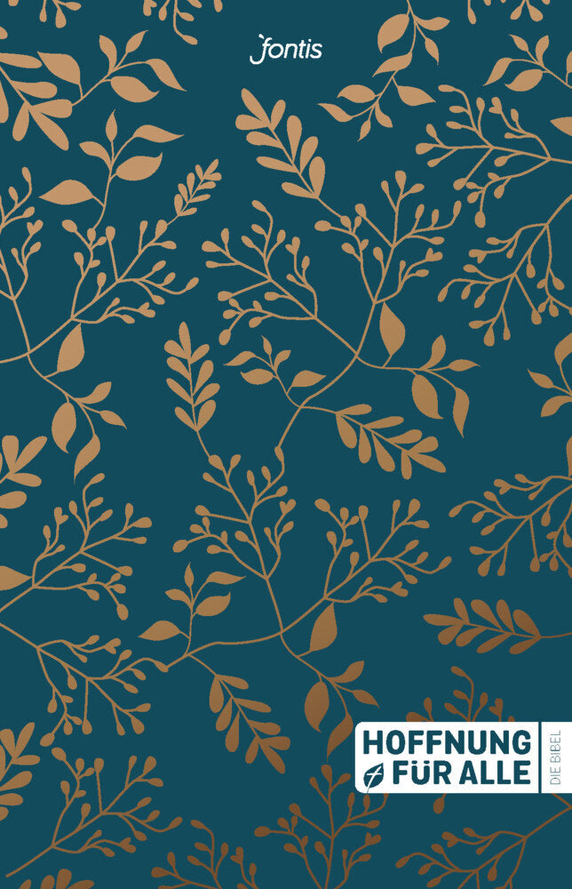 Hoffnung für alle. Die Bibel. - "Golden Leaves Edition" (Inc. Herausgegeben Von Fontis Verlag Basel; Mitherausgegeben Von Biblica)