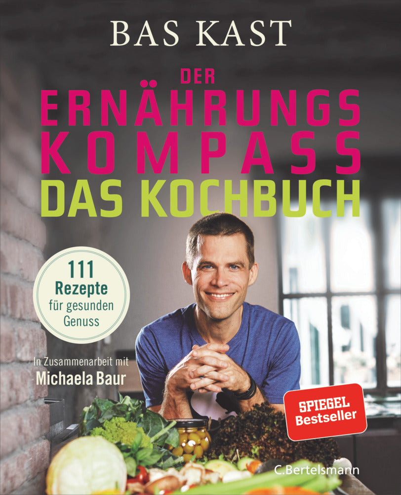Der Ernährungskompass - Das Kochbuch (Bas Kast)