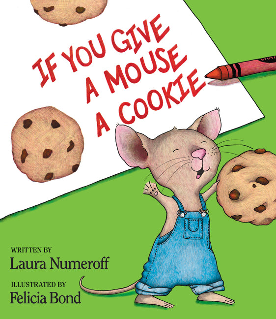 If You Give A Mouse A Cookie (Laura Numeroff)