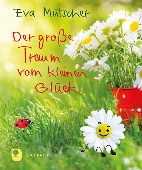 Der große Traum vom kleinen Glück (Eva Mutscher)