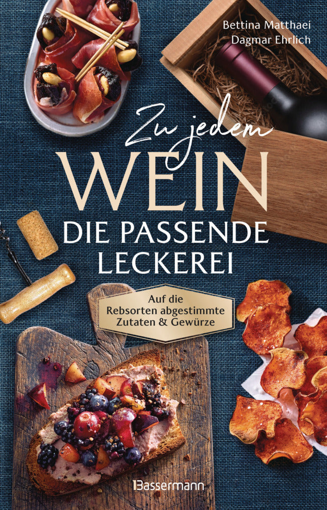 Zu jedem Wein die passende Leckerei (Bettina Matthaei)