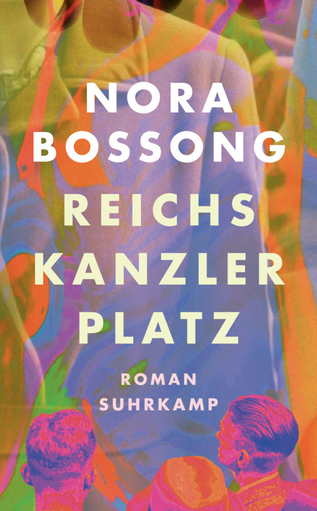 Reichskanzlerplatz (Nora Bossong)