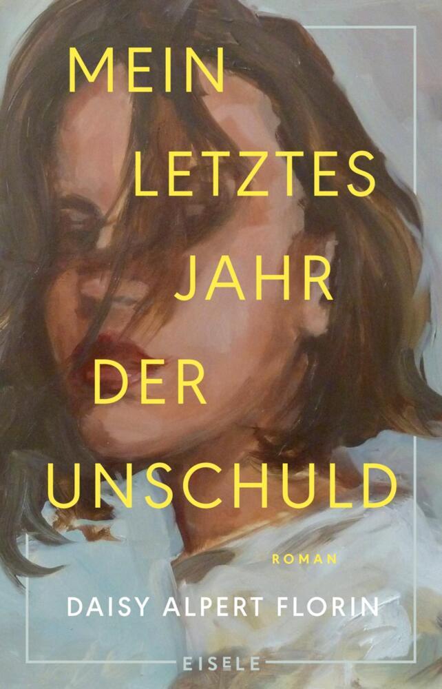 Mein letztes Jahr der Unschuld (Daisy Alpert Florin)