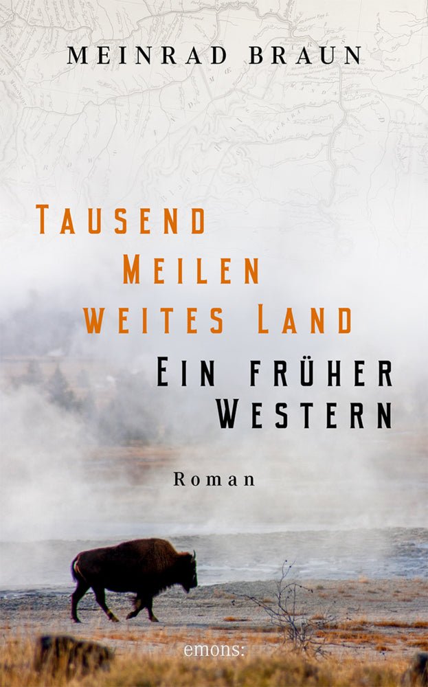 Tausend Meilen weites Land. Ein früher Western (Meinrad Braun)