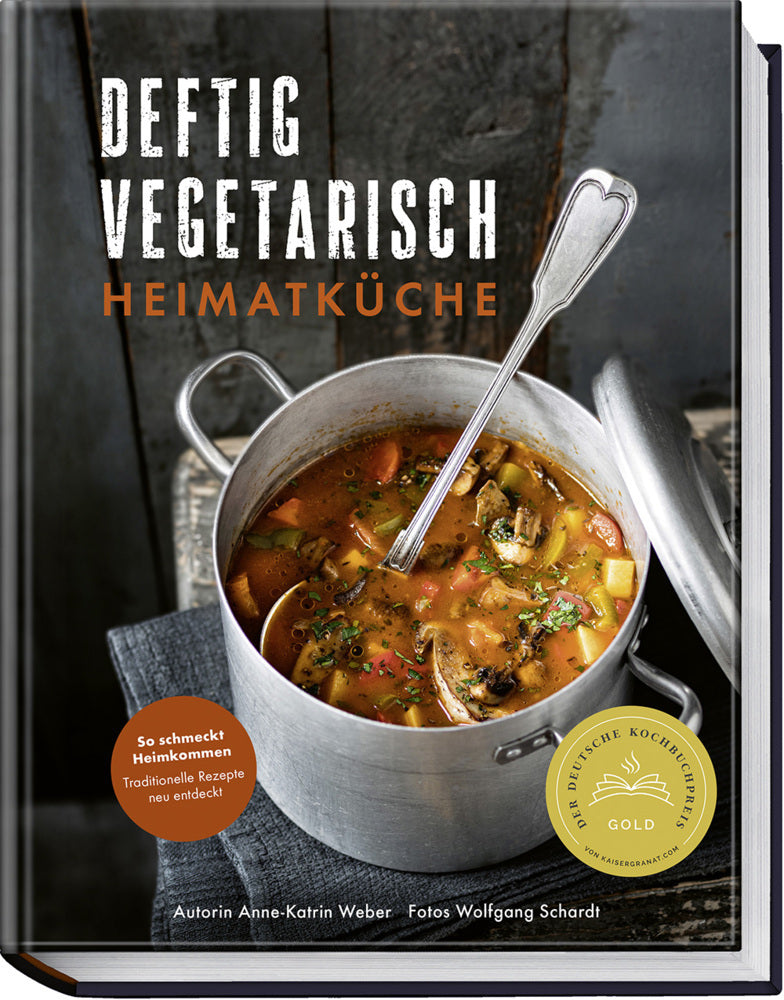 Deftig vegetarisch - Heimatküche (Anne-Katrin Weber)