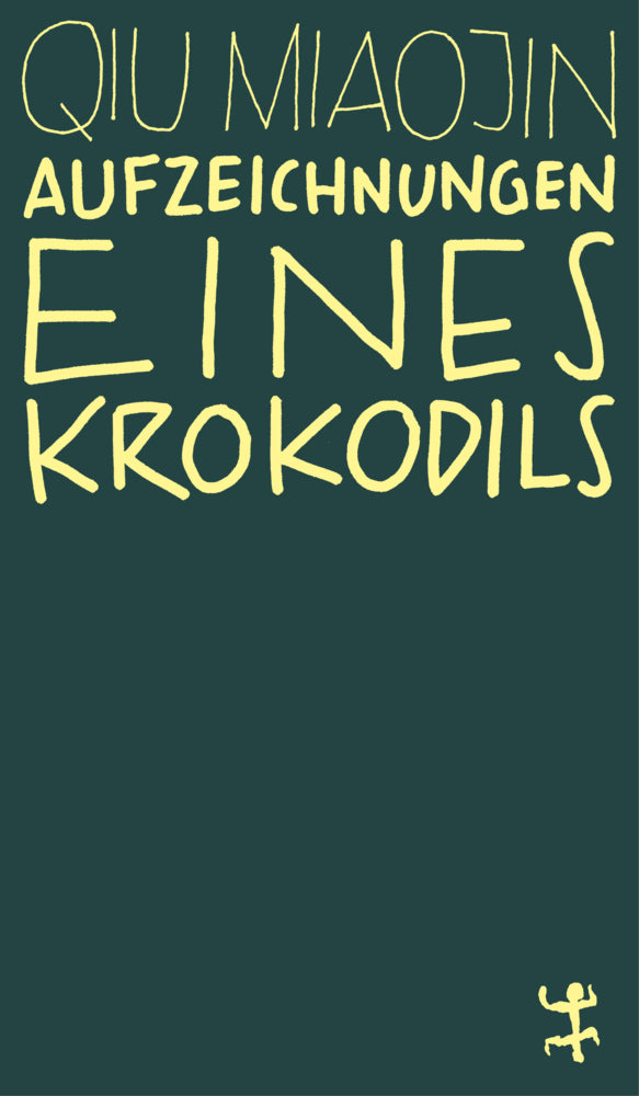 Aufzeichnungen eines Krokodils (Qiu Miaojin)