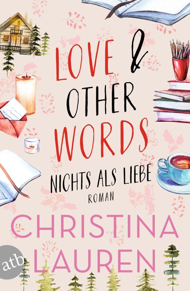 Love And Other Words - Nichts als Liebe (Christina Lauren)