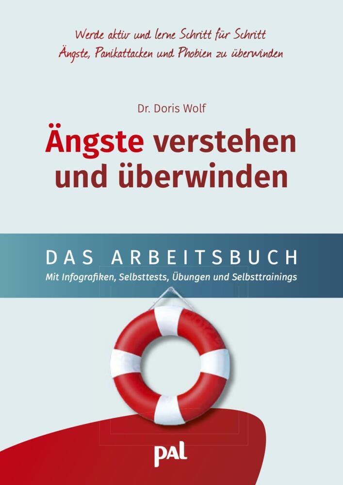 Ängste verstehen und überwinden - das Arbeitsbuch (Dr. Doris Wolf)