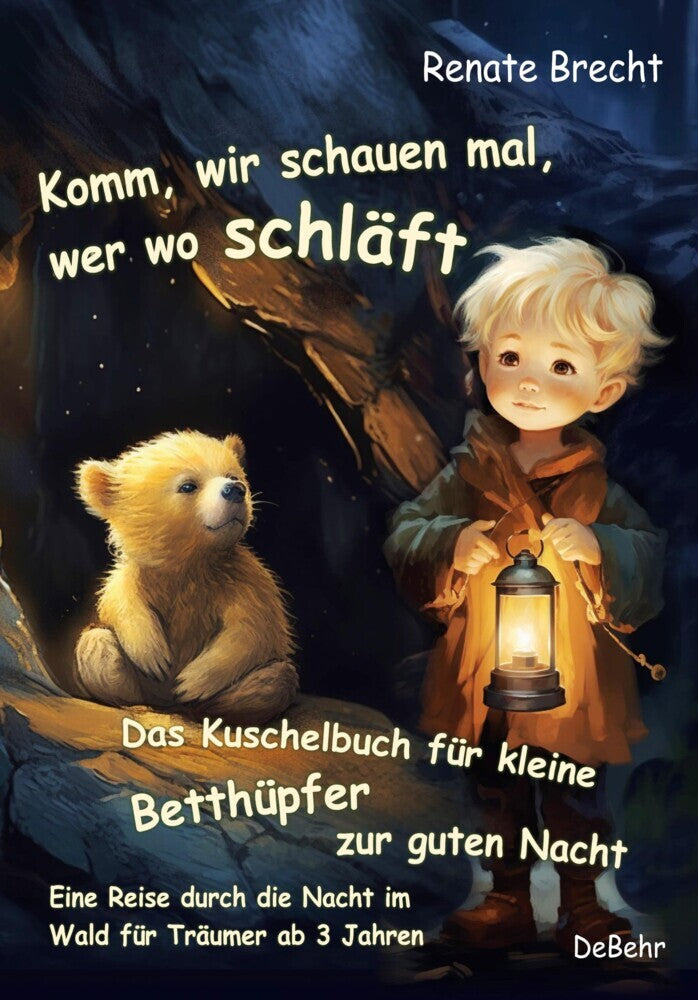 Komm, wir schauen mal, wer wo schläft - Das Kuschelbuch für kleine Betthüpfer zur guten Nacht - Eine Reise durch die Nacht im Wald für Träumer ab 3 Jahren (Renate Brecht)