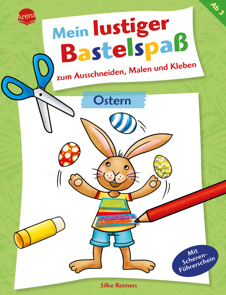 Mein lustiger Bastelspaß zum Ausschneiden, Malen und Kleben. Ostern (Silke Reimers)