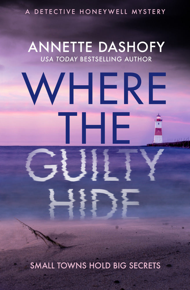 A Where the Guilty Hide (Annette Dashofy)