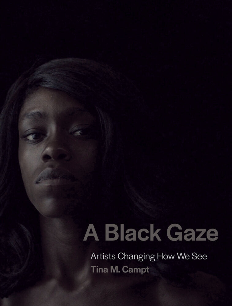 A Black Gaze (Tina M. Campt)