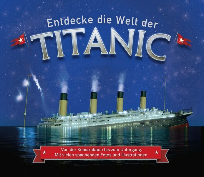 Entdecke die Welt der Titanic (Joe Fullman)