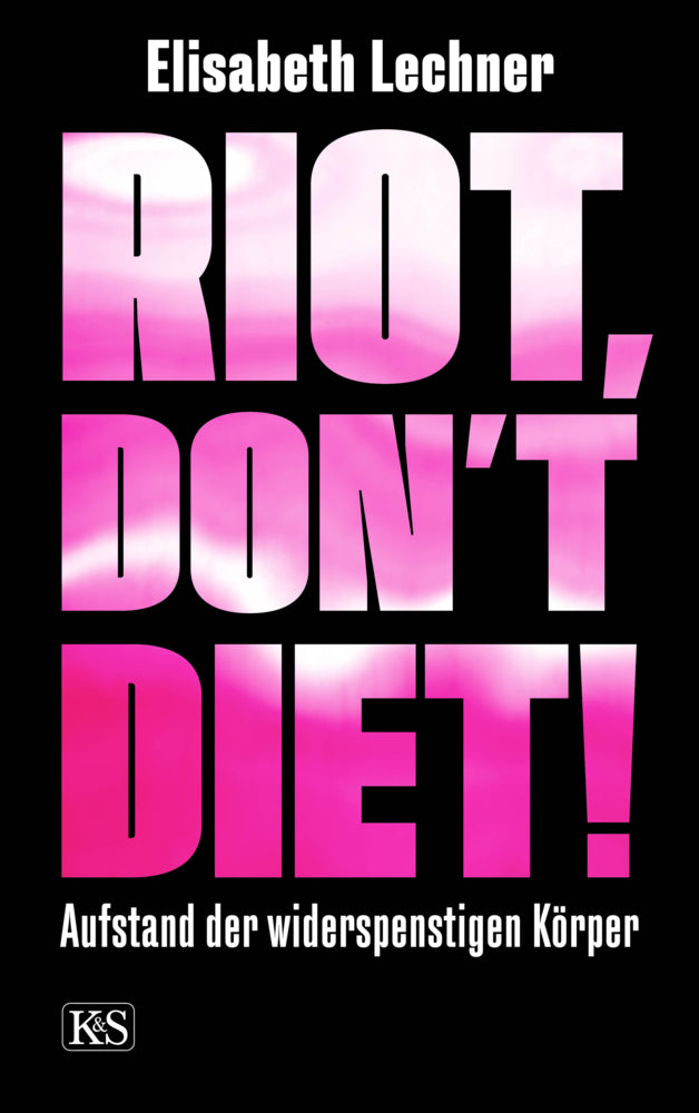 Riot, don't diet! (Elisabeth Lechner)