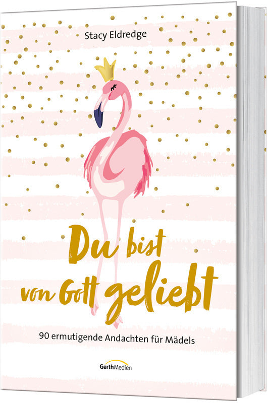 Du bist von Gott geliebt - Für Mädels (Stacy Eldredge)