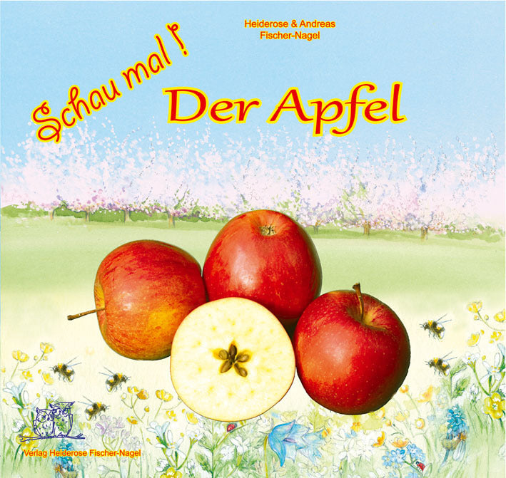 Schau mal! Der Apfel (Heiderose Fischer-Nagel)