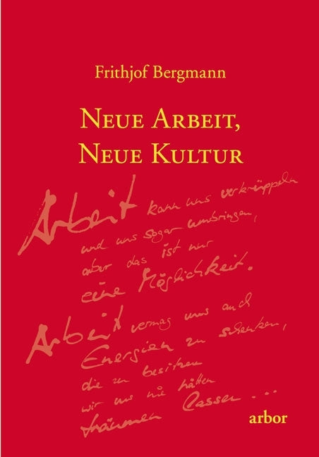 Neue Arbeit, neue Kultur (Frithjof Bergmann)