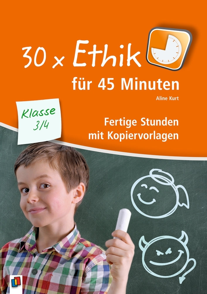 30 x Ethik für 45 Minuten - Klasse 3/4 (Aline Kurt)