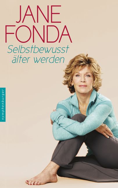 Selbstbewusst älter werden (Jane Fonda)