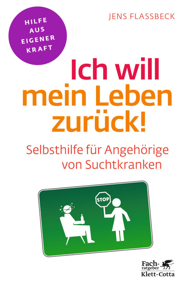 Ich will mein Leben zurück! (Fachratgeber Klett-Cotta, Bd.) (Jens Flassbeck)